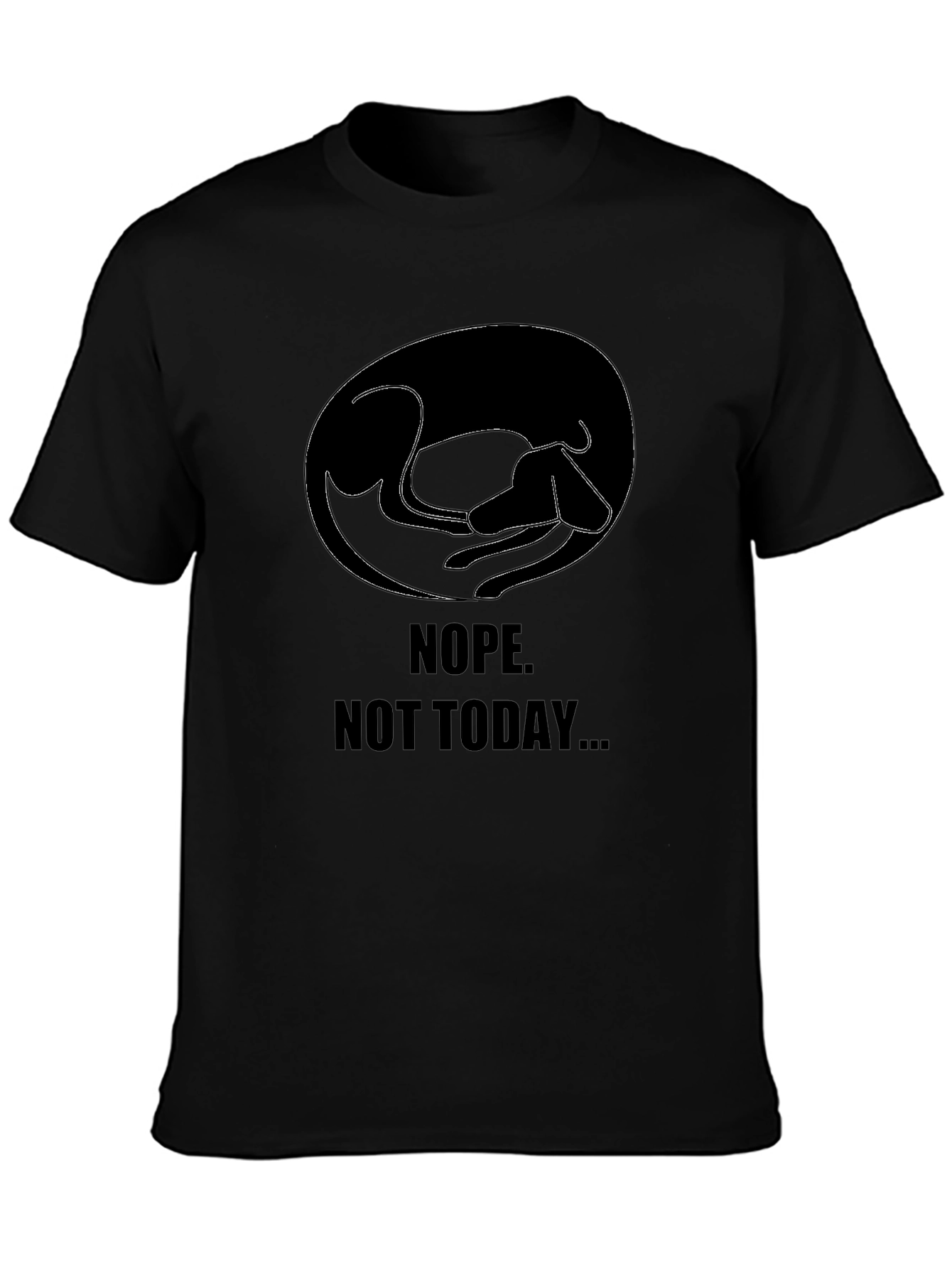 Nope. Not Today T-Shirt - Lazy Dog Graphic Tee