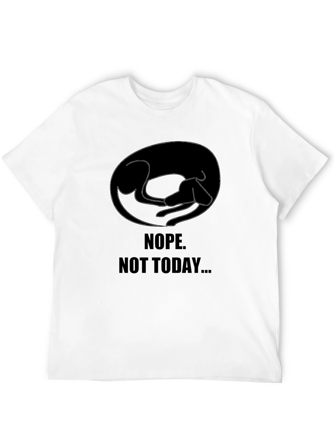 Nope. Not Today T-Shirt - Lazy Dog Graphic Tee