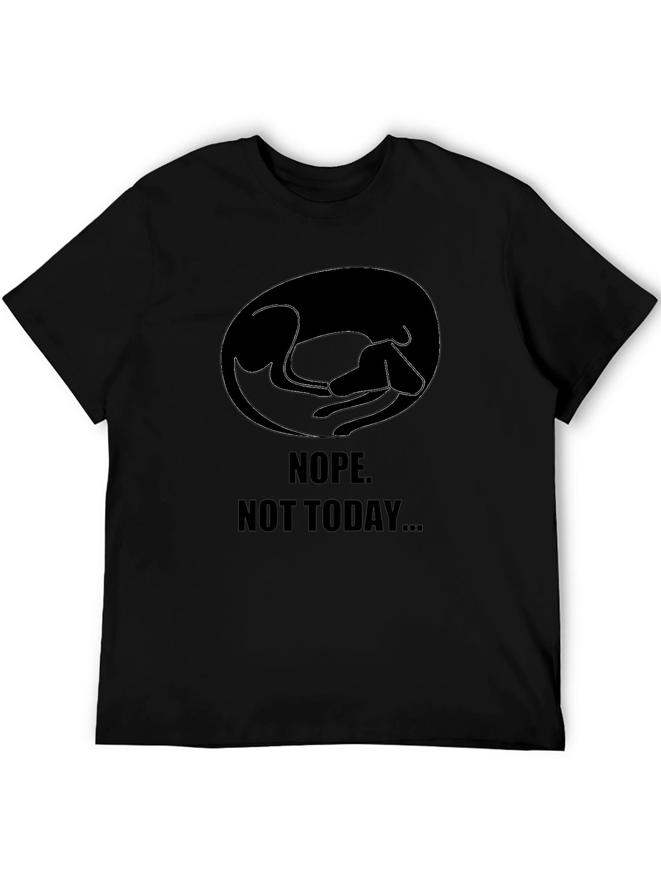 Nope. Not Today T-Shirt - Lazy Dog Graphic Tee