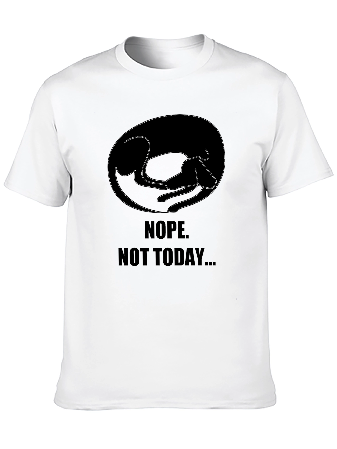Nope. Not Today T-Shirt - Lazy Dog Graphic Tee