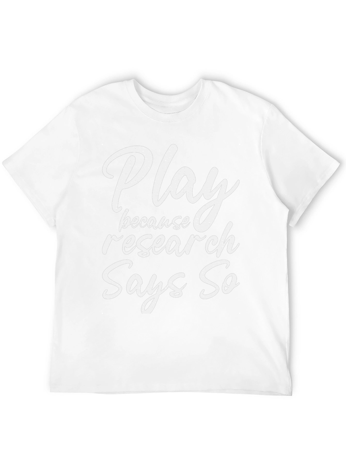 Play Because Research Says So - Black T-Shirt