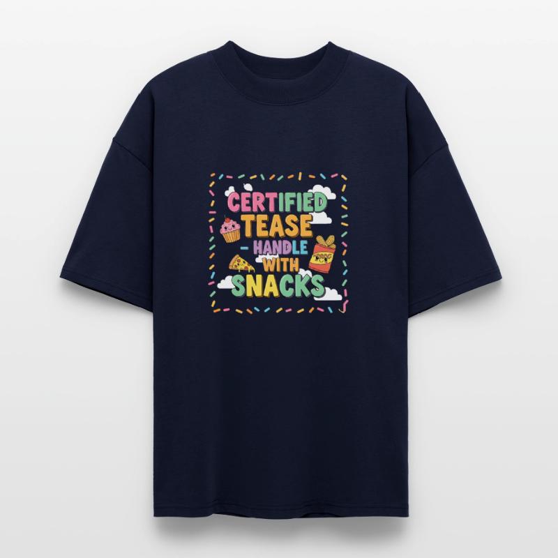 "Certified Tease – Handle With Snacks"