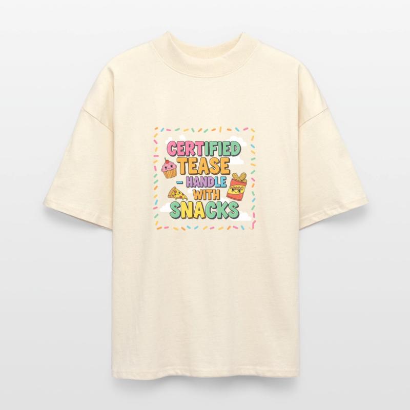 "Certified Tease – Handle With Snacks"