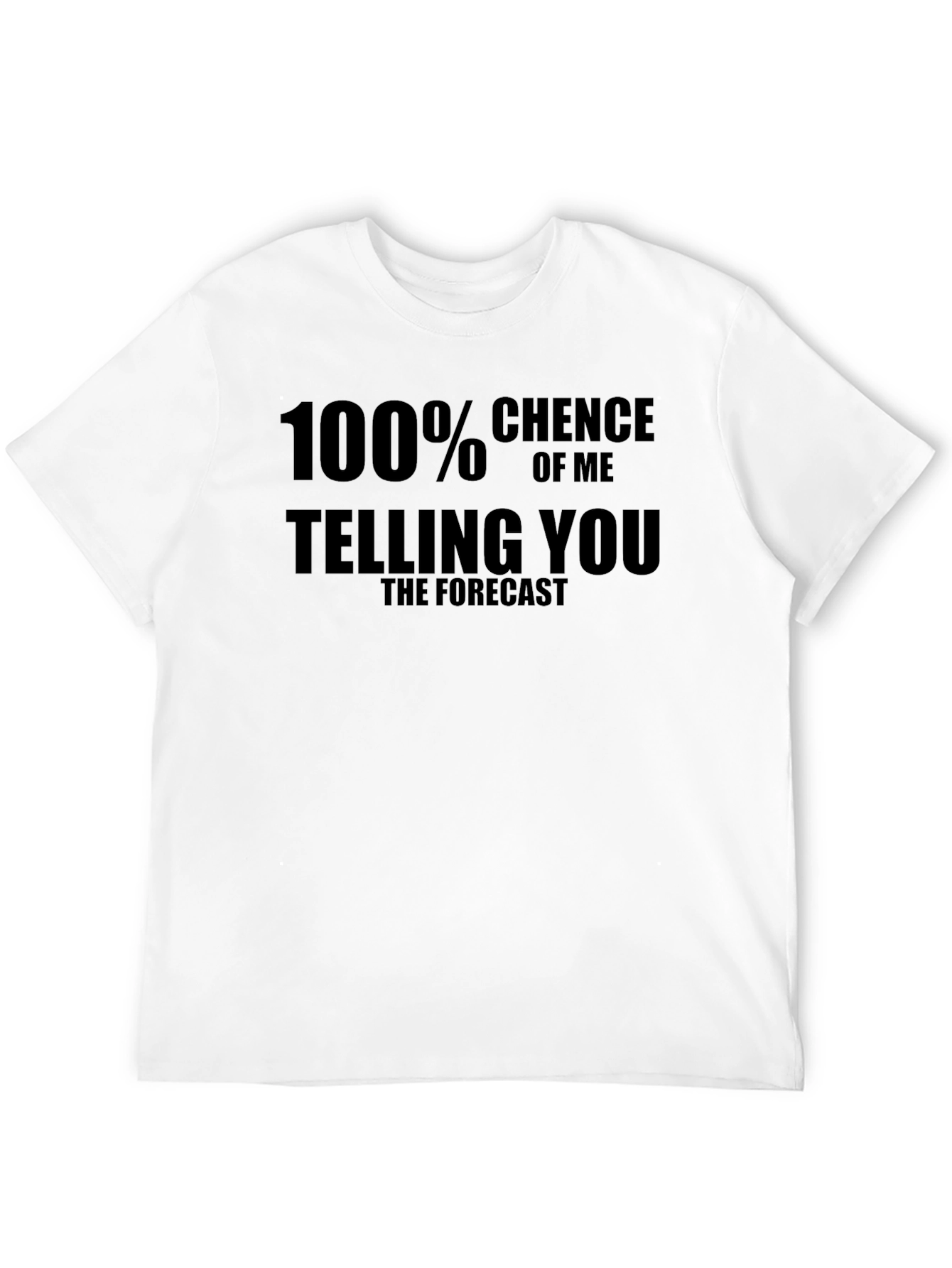 Humorous Weather Forecast T-Shirt
