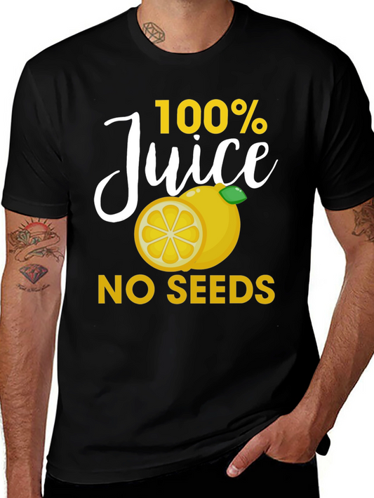 100% Juice No Seeds Graphic T-Shirt