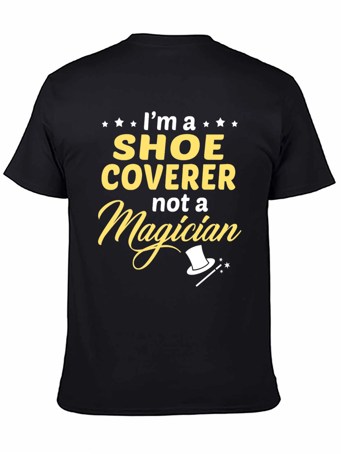 Shoe Coverer Not a Magician T-Shirt