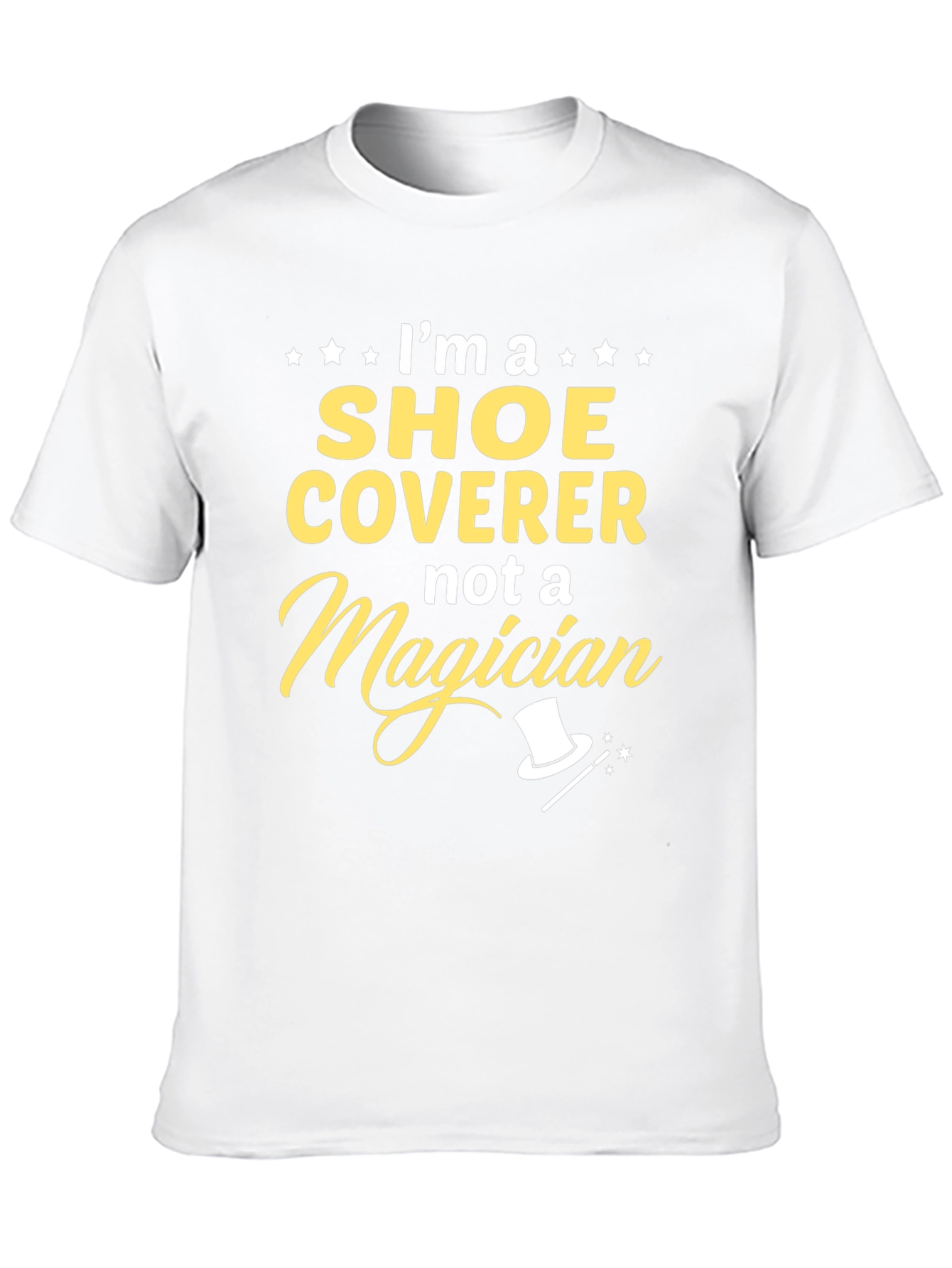 Shoe Coverer Not a Magician T-Shirt