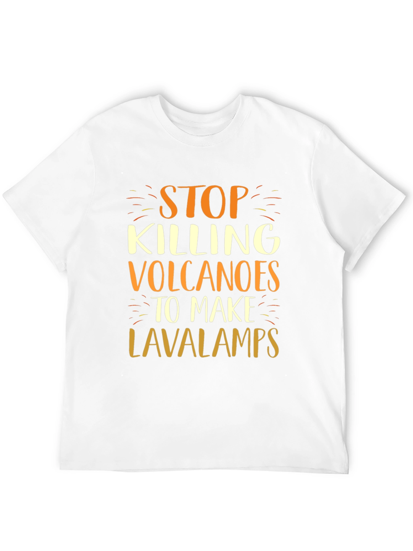 Stop Killing Volcanoes T-Shirt Lava Lamps Earth Humor