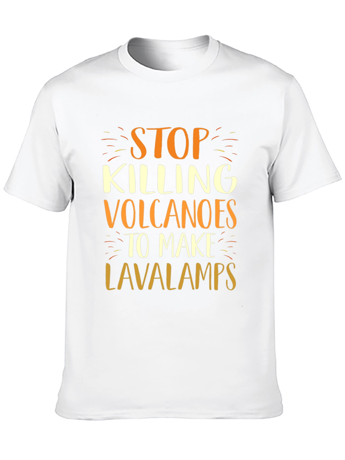 Stop Killing Volcanoes T-Shirt Lava Lamps Earth Humor