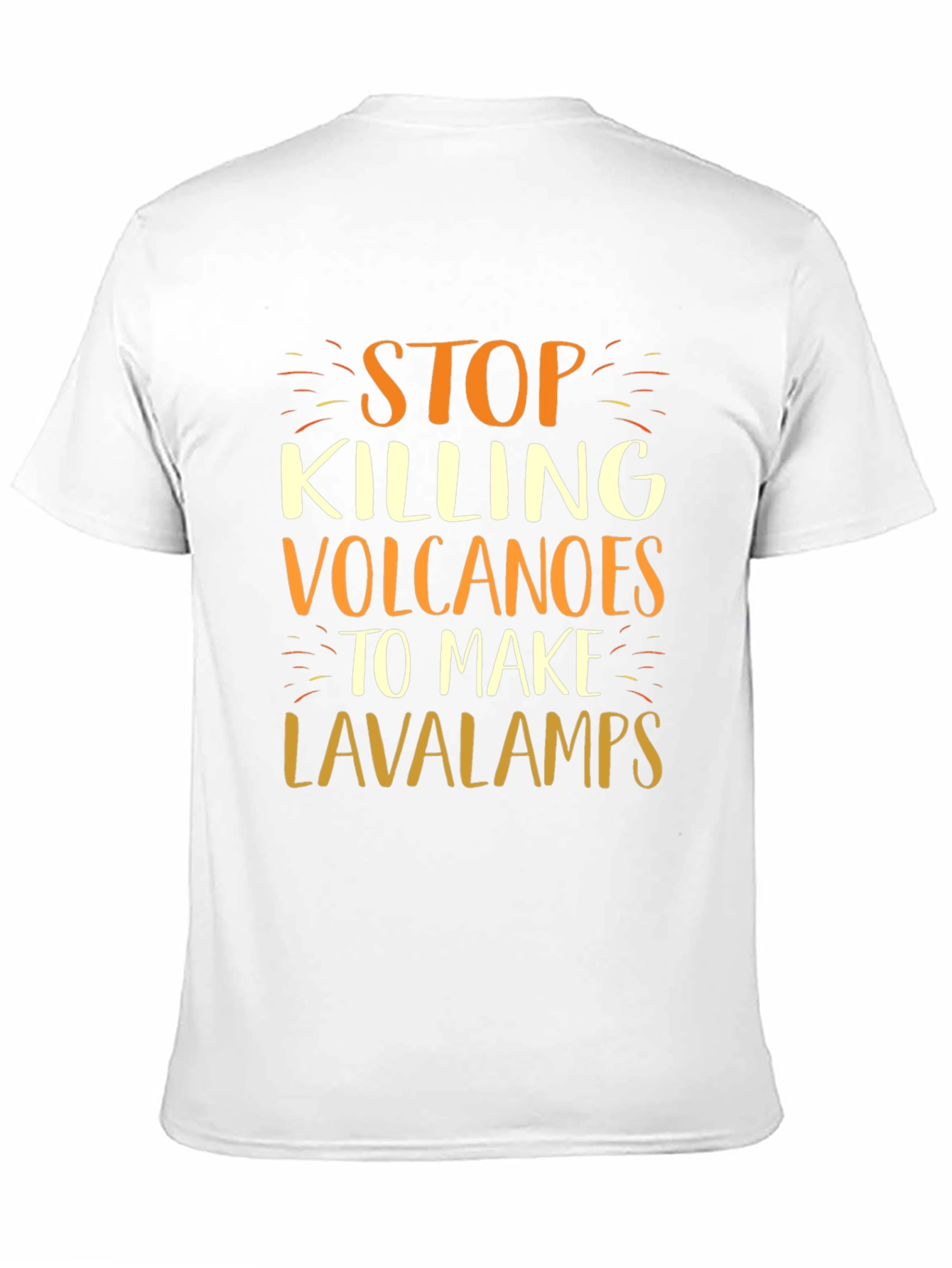 Stop Killing Volcanoes T-Shirt Lava Lamps Earth Humor