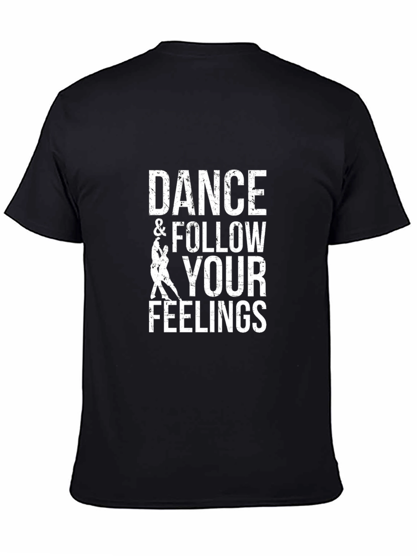 Dance & Follow Your Feelings T-Shirt