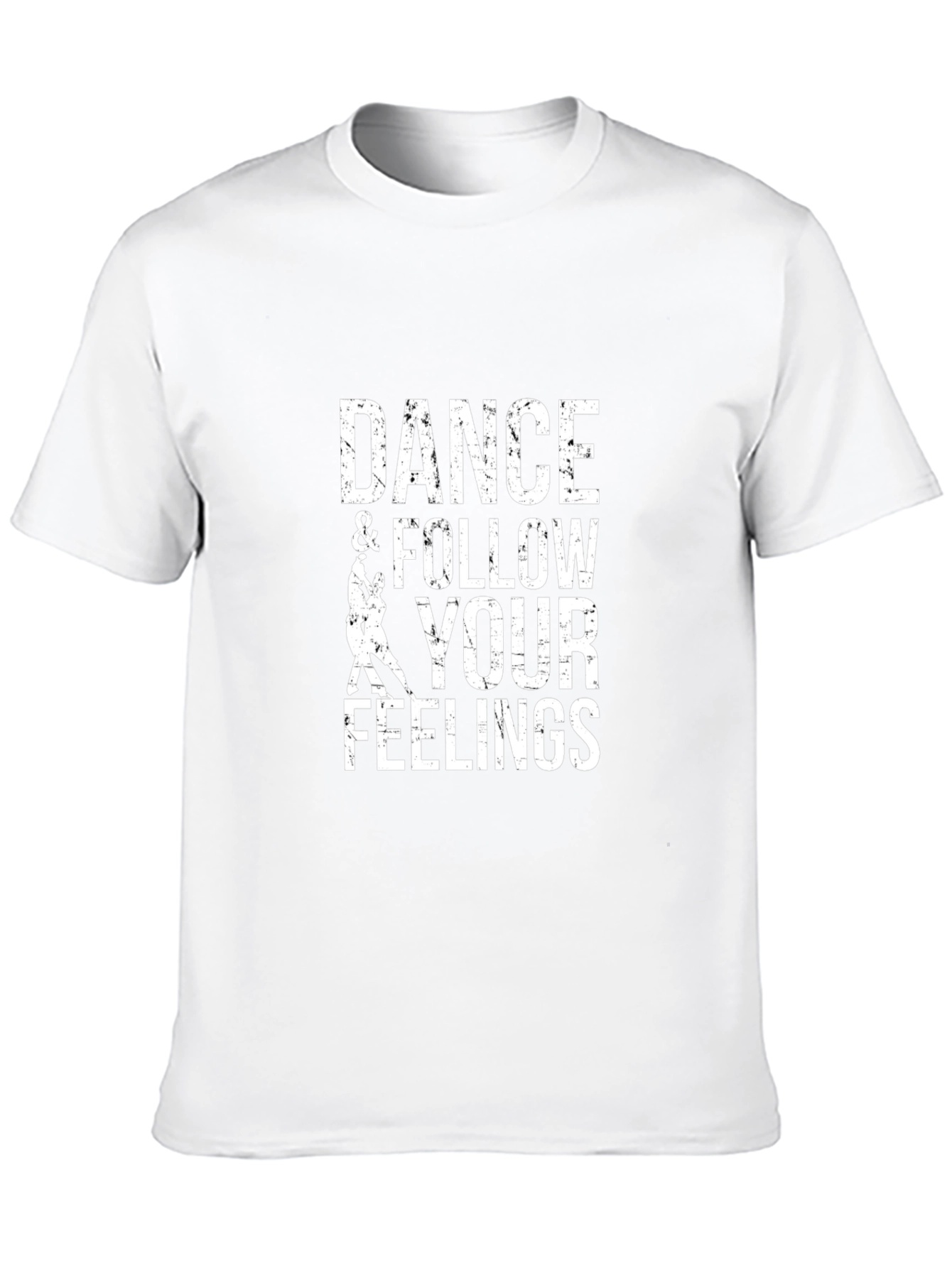 Dance & Follow Your Feelings T-Shirt