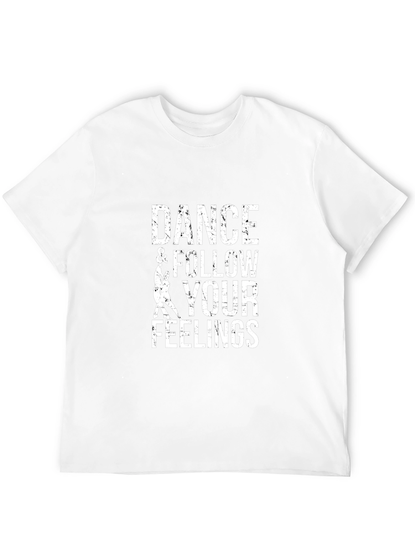 Dance & Follow Your Feelings T-Shirt