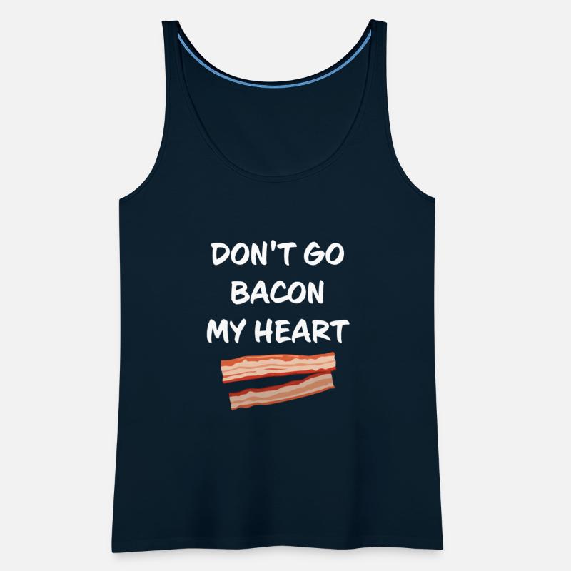 Don't Bacon My Heart Funny Apparel