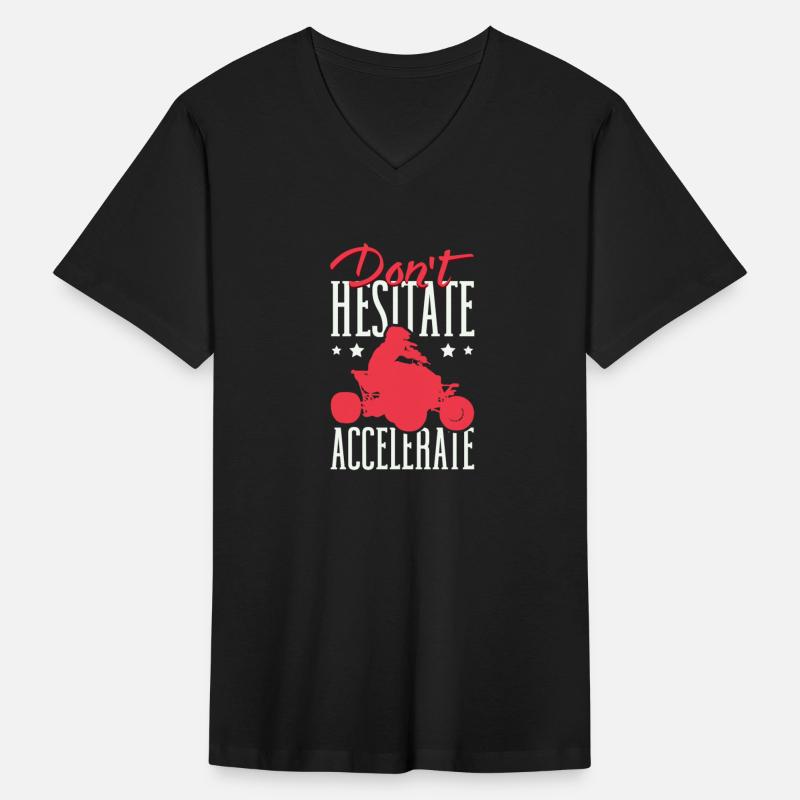 Don't Hesitate Accelerate All-Terrain-Vehicle ATV