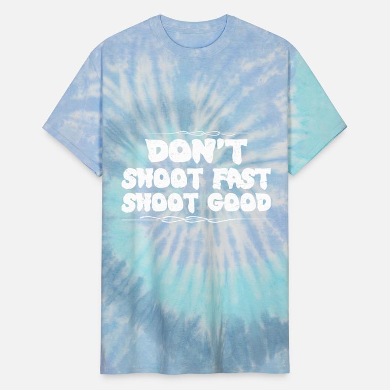 Don't Shoot Fast Shoot Good 3