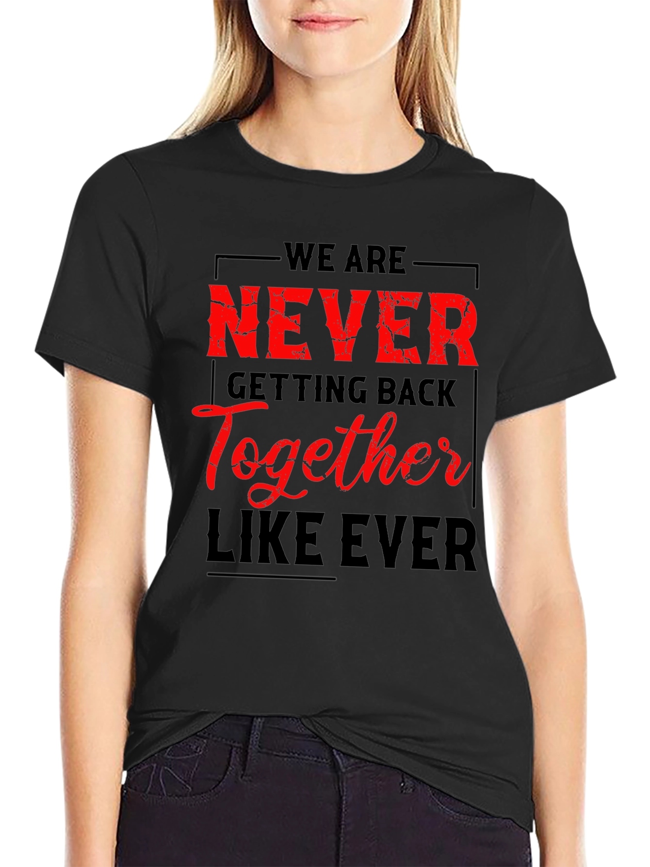 Never Getting Back Together T-Shirt