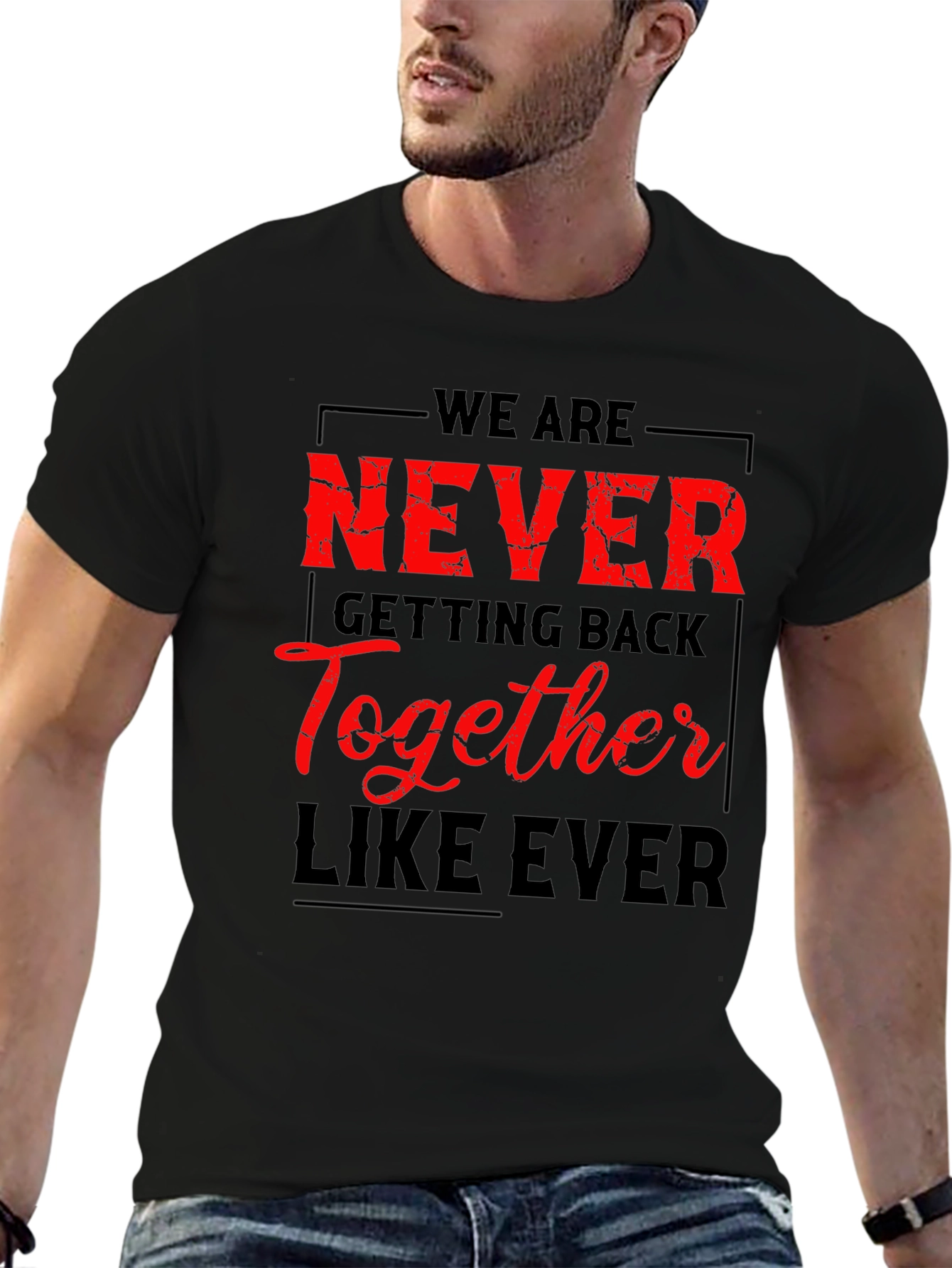 Never Getting Back Together T-Shirt