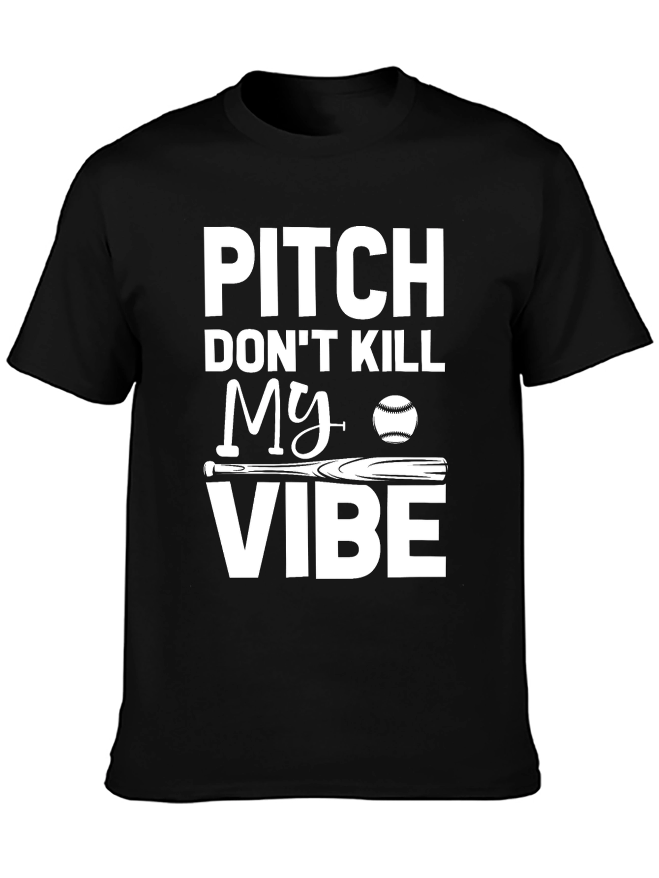 Pitch Dont Kill My Vibe Baseball T-Shirt
