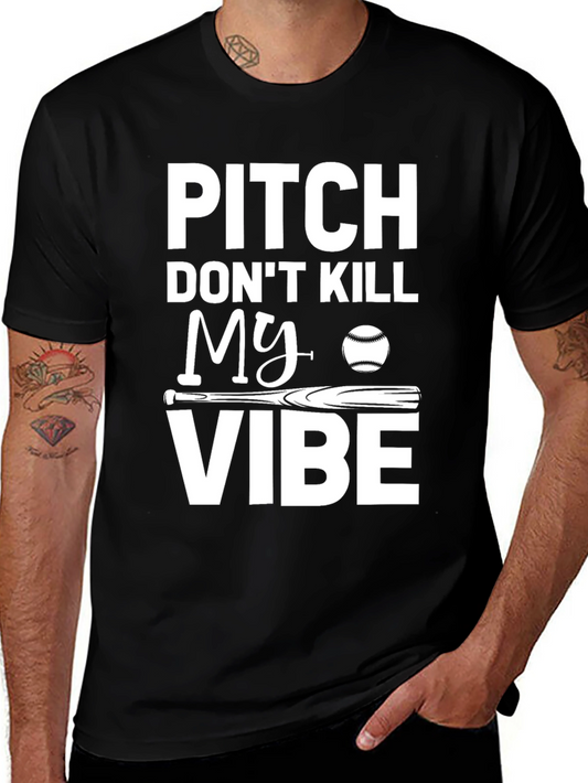Pitch Dont Kill My Vibe Baseball T-Shirt