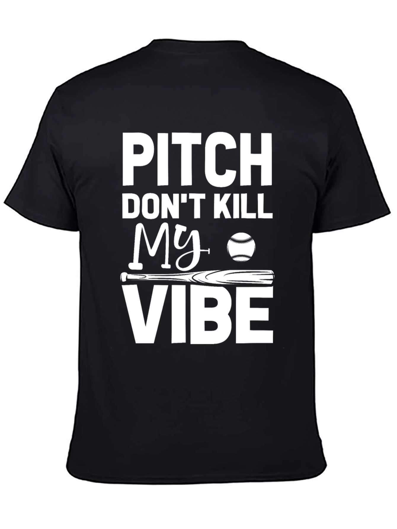 Pitch Dont Kill My Vibe Baseball T-Shirt