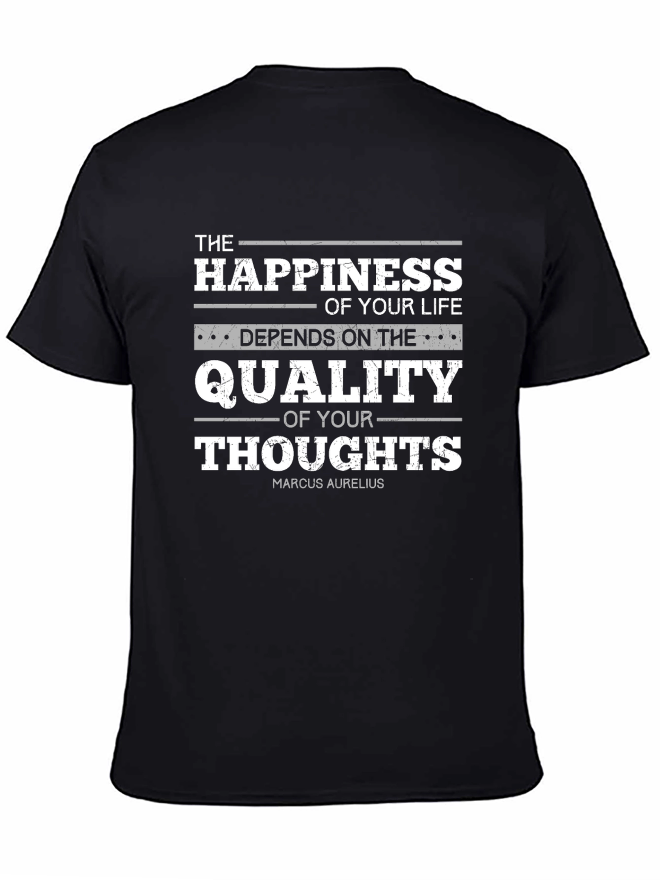 Philosophical T-Shirt: Happiness is the Quality of Your Thoughts