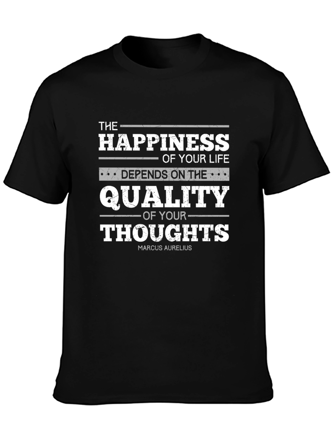 Philosophical T-Shirt: Happiness is the Quality of Your Thoughts