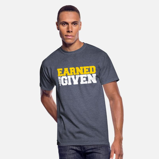 Earned Not Given