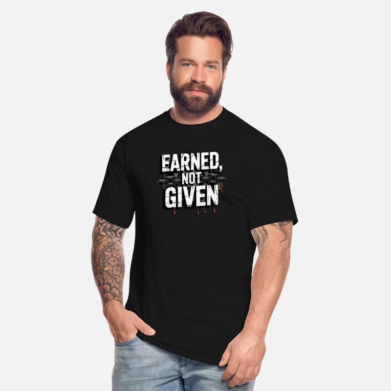EARNED, NOT GIVEN – Strength & Sacrifice