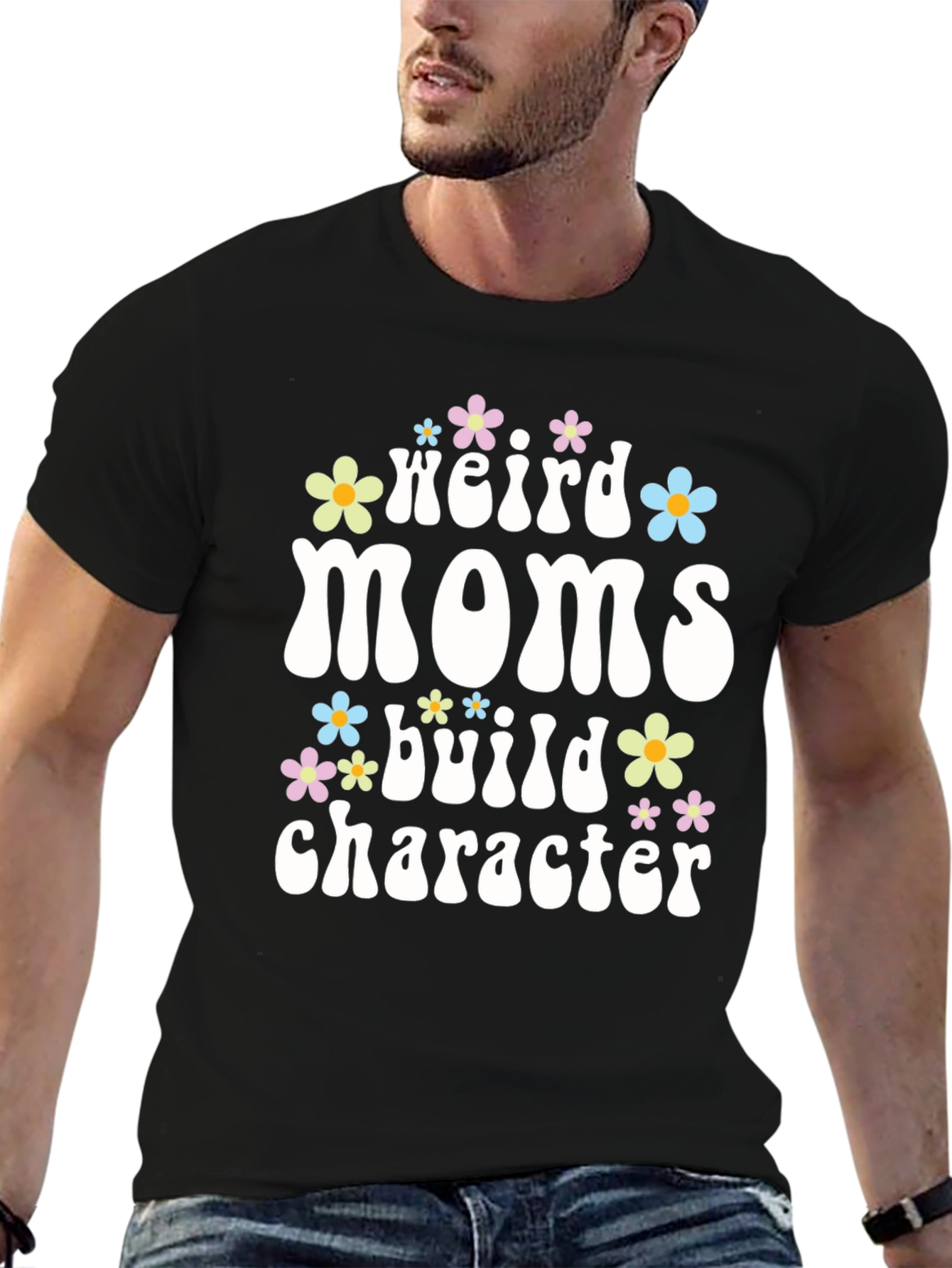 Weird Moms Build Character T-Shirt