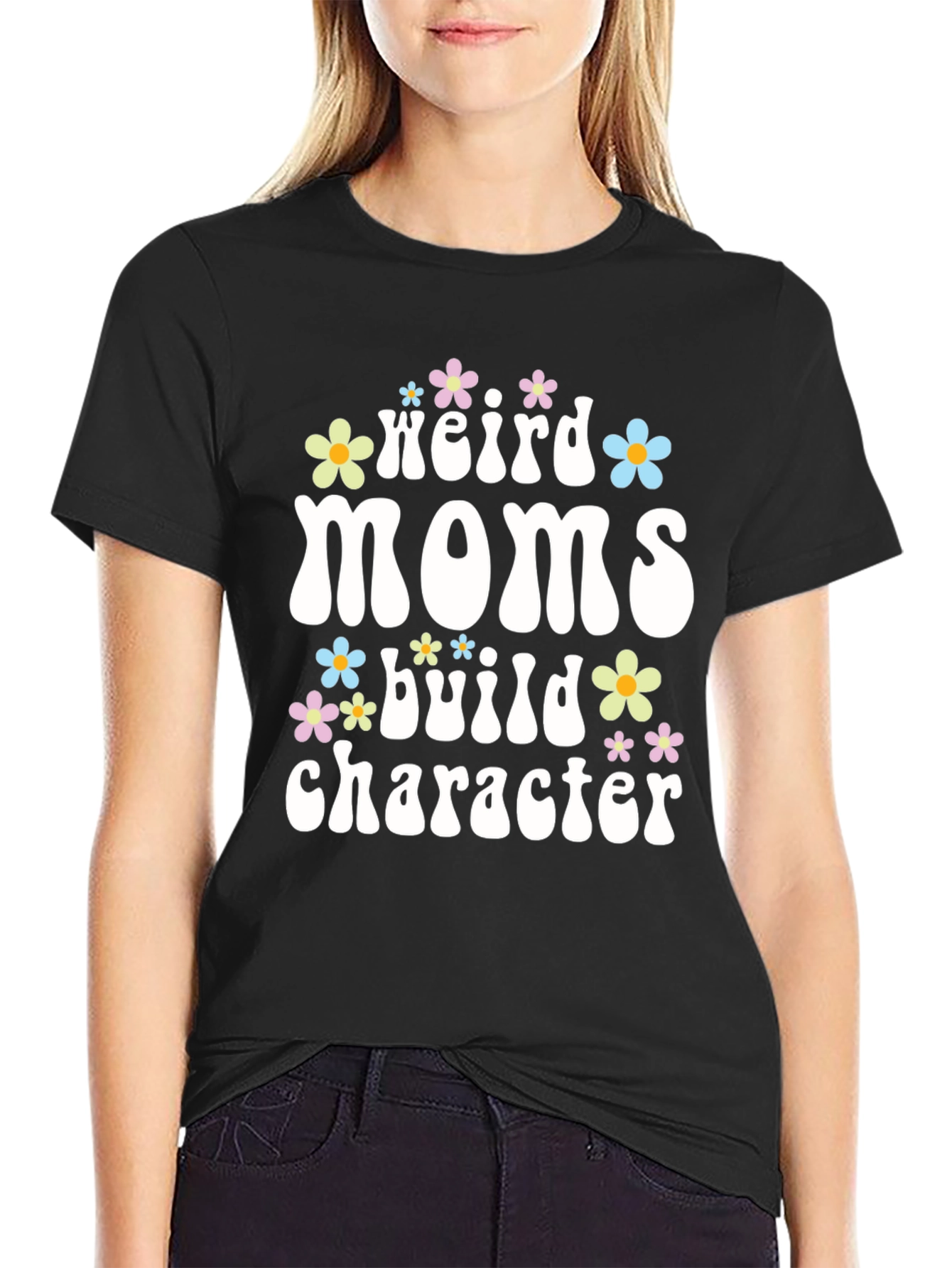 Weird Moms Build Character T-Shirt