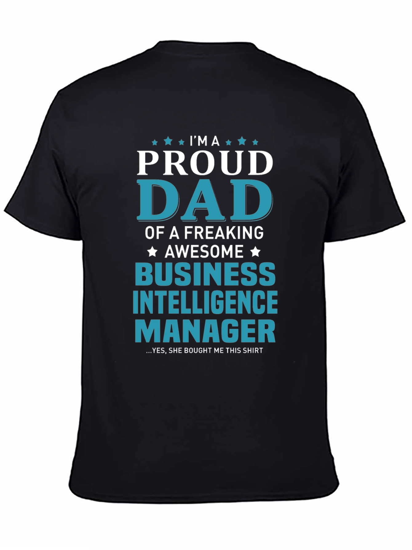 Proud Dad Business Intelligence Manager T-Shirt