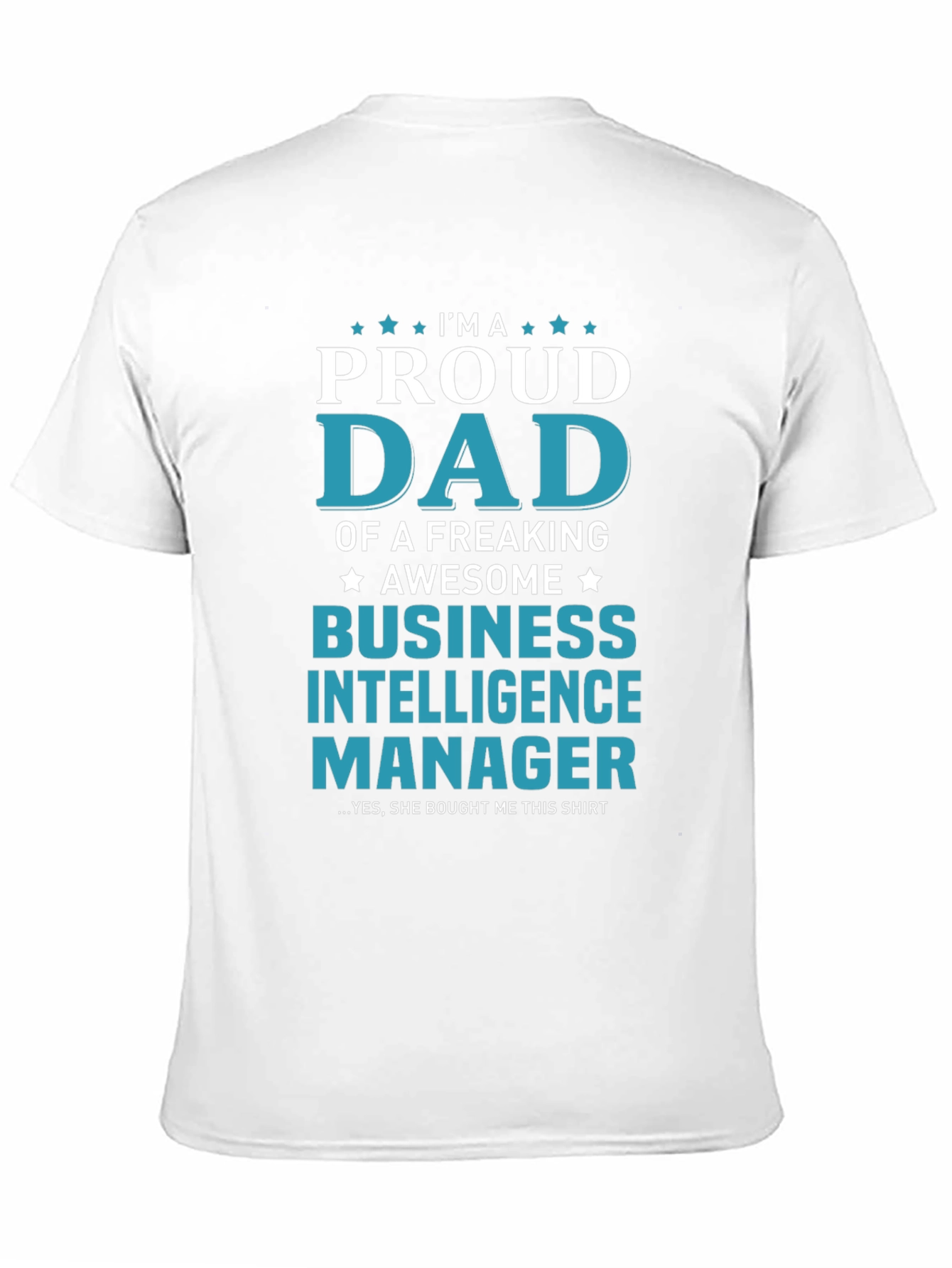 Proud Dad Business Intelligence Manager T-Shirt