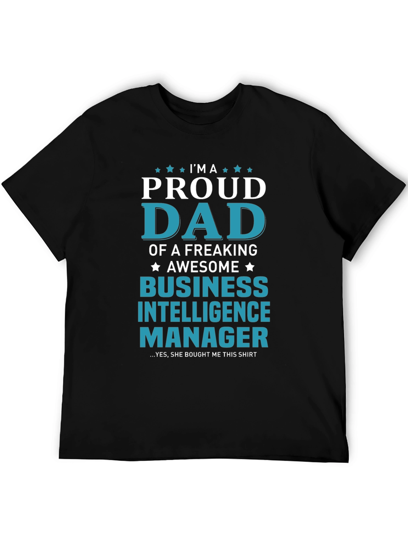 Proud Dad Business Intelligence Manager T-Shirt