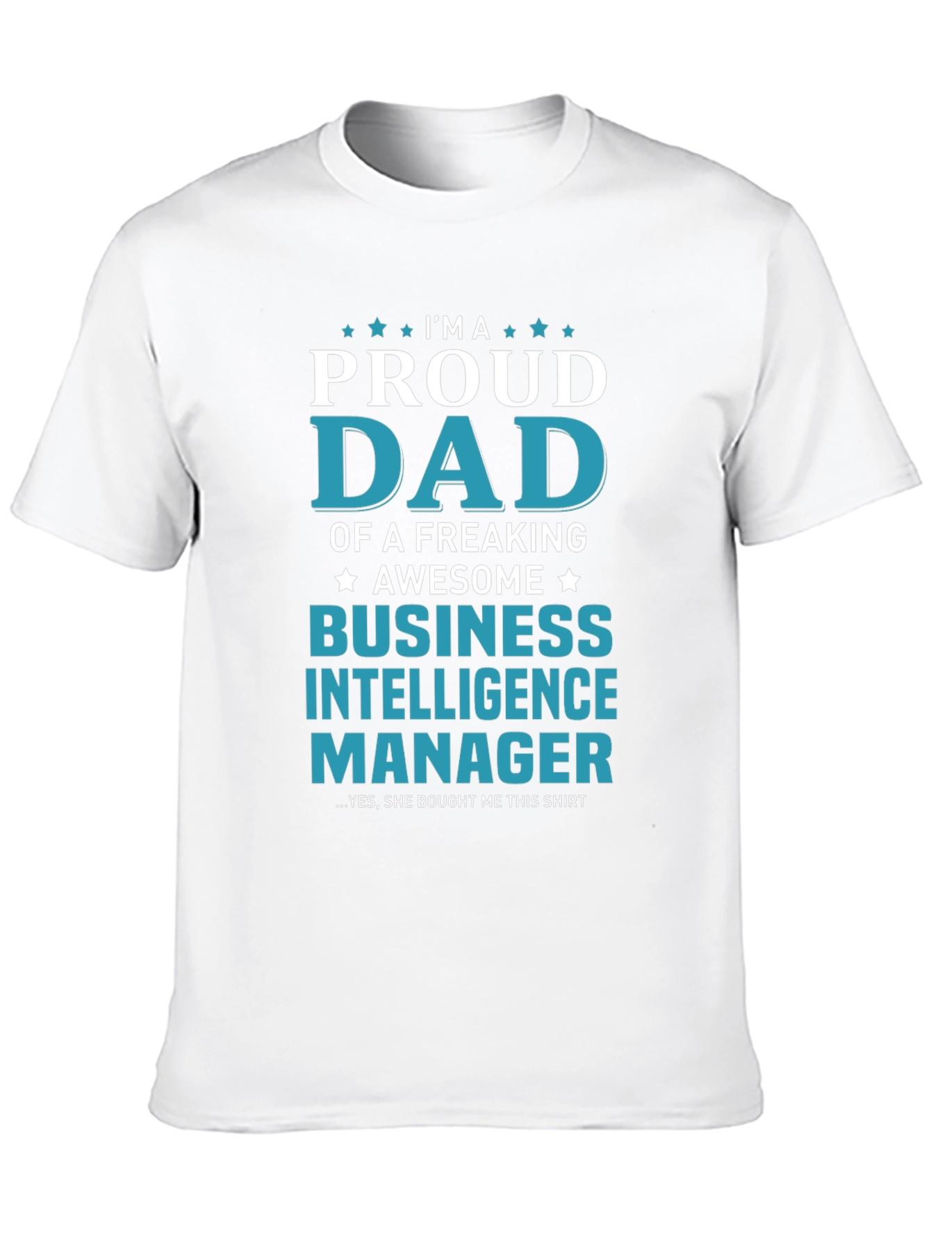 Proud Dad Business Intelligence Manager T-Shirt