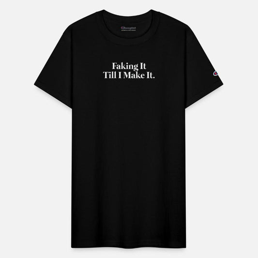 Faking it till I make it.