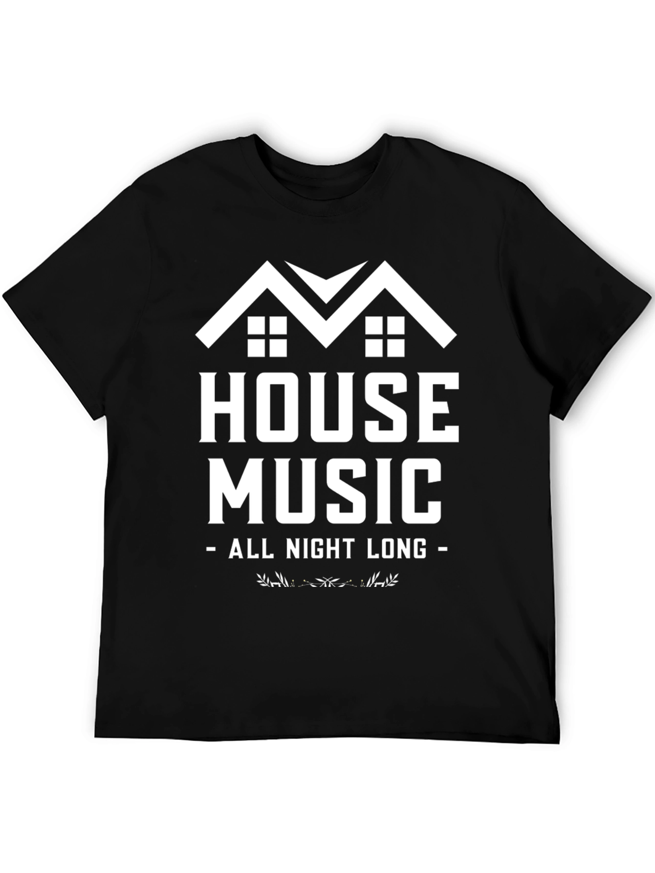 House Music All Night Long T-Shirt