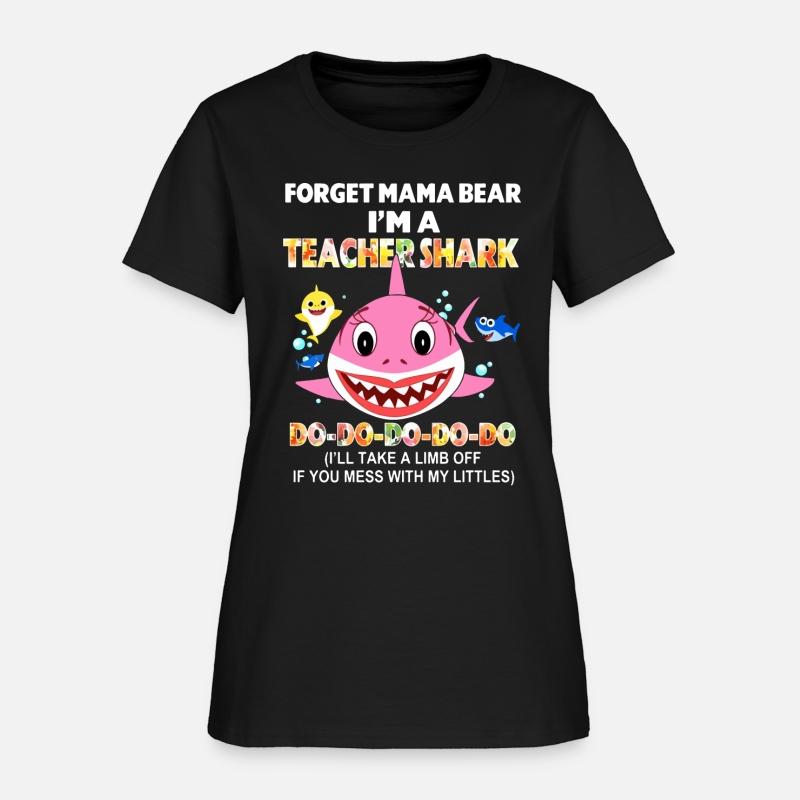 forget mama bear i am a teacher shark do dod do i