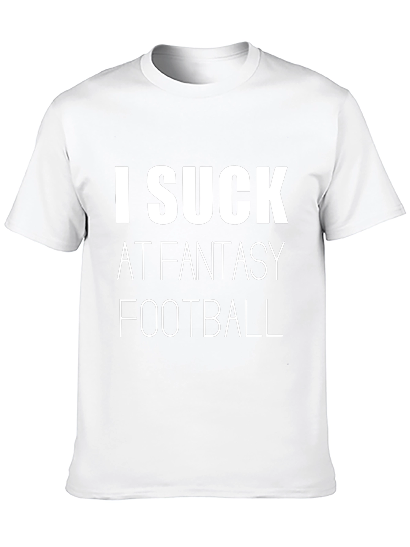 I Suck at Fantasy Football T-Shirt