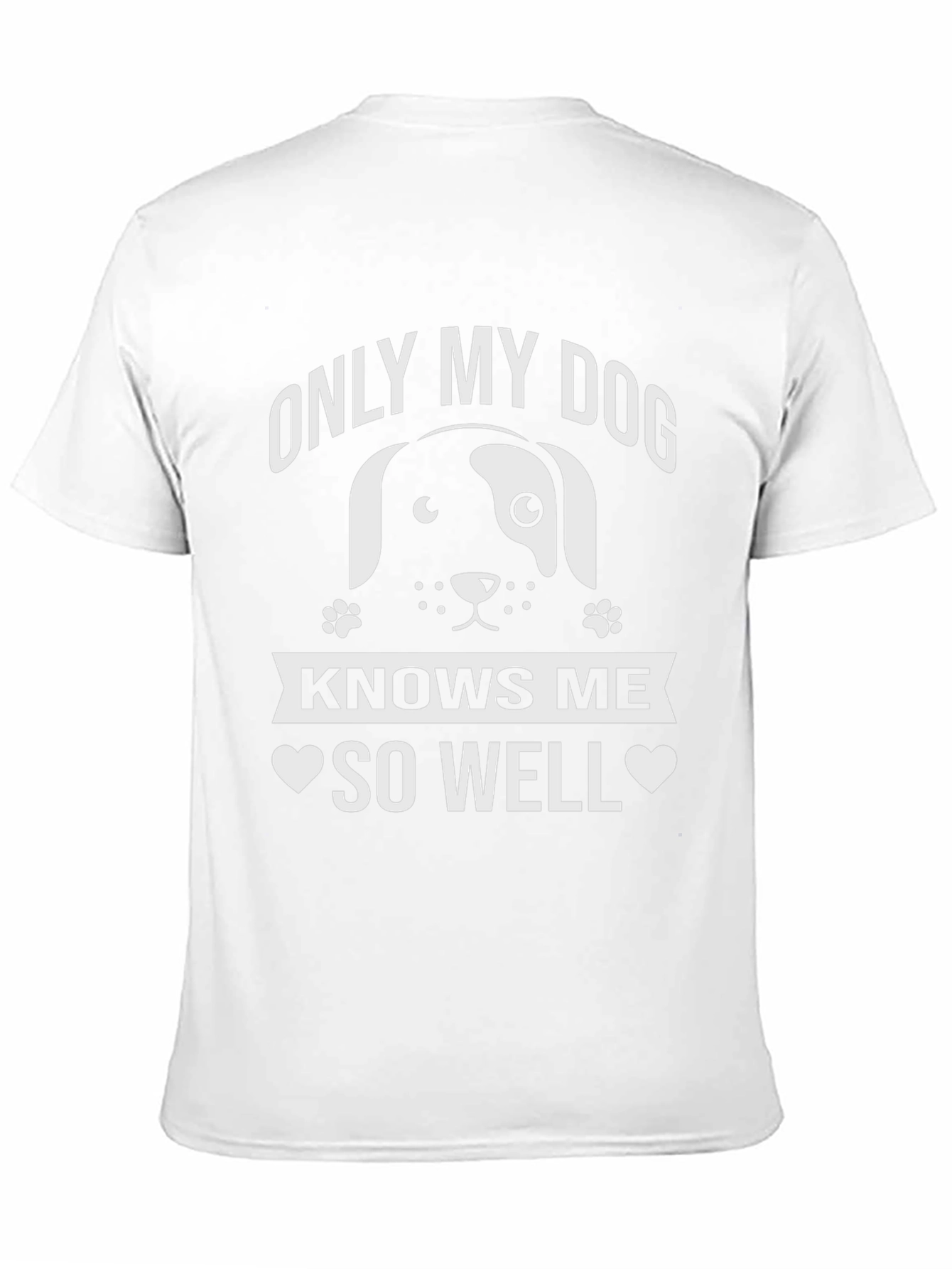 Only My Dog Knows Me Well T-Shirt