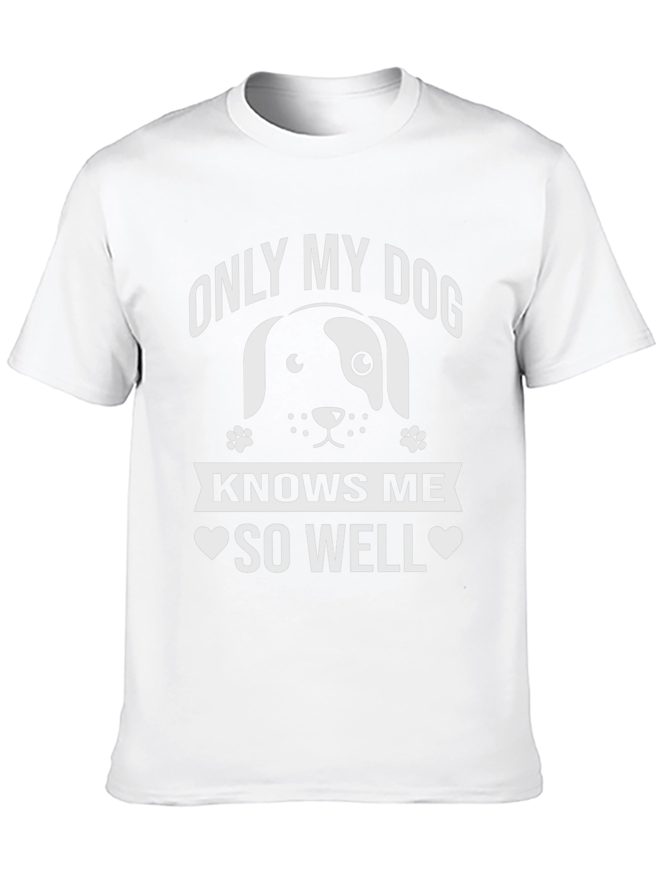 Only My Dog Knows Me Well T-Shirt