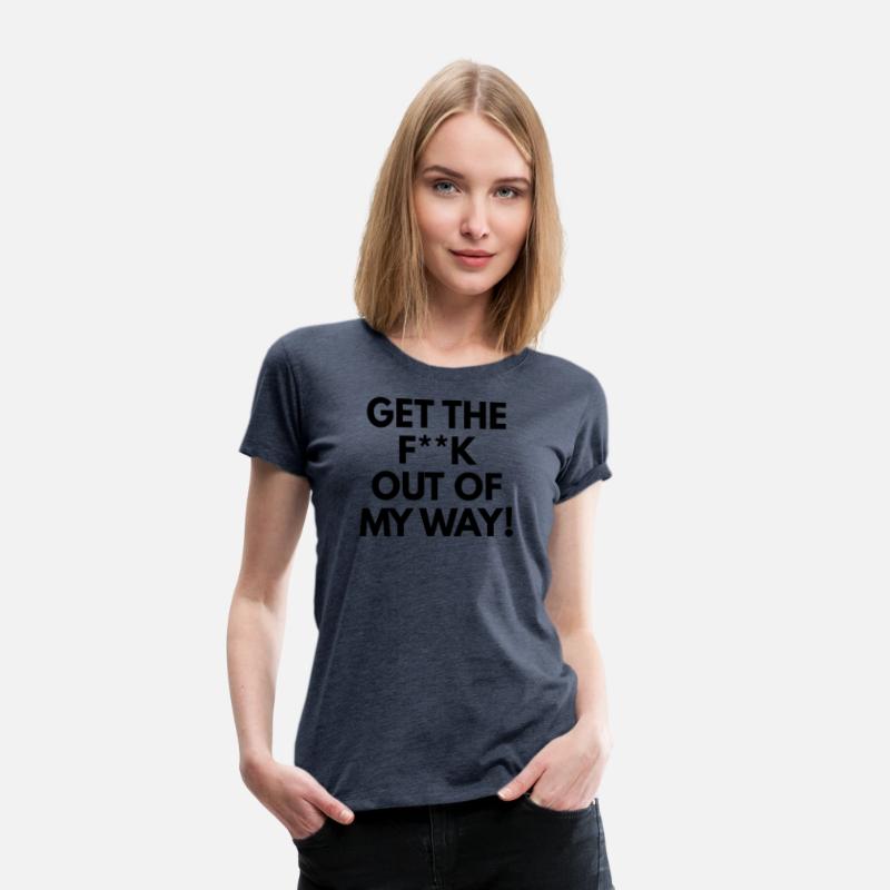 Get The Fuck Out Of My Way!