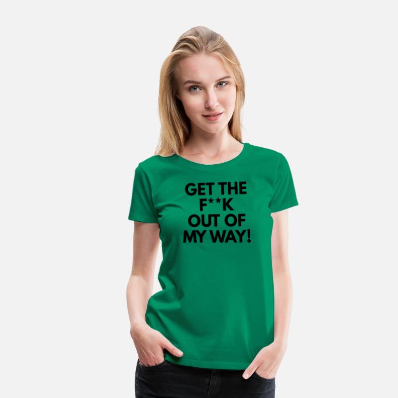 Get The Fuck Out Of My Way!