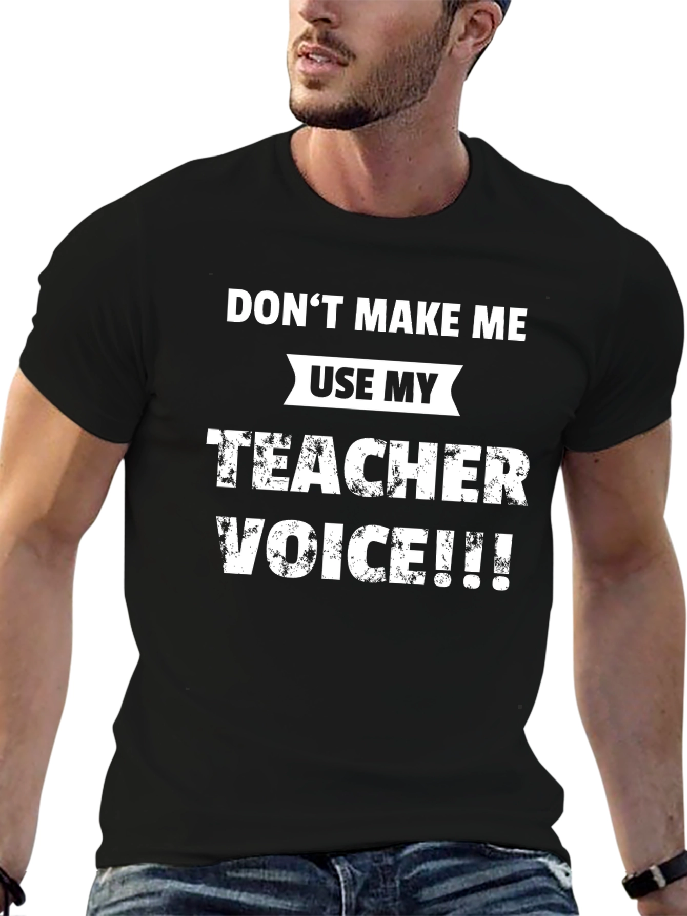 Dont Make Me Use My Teacher Voice T-Shirt