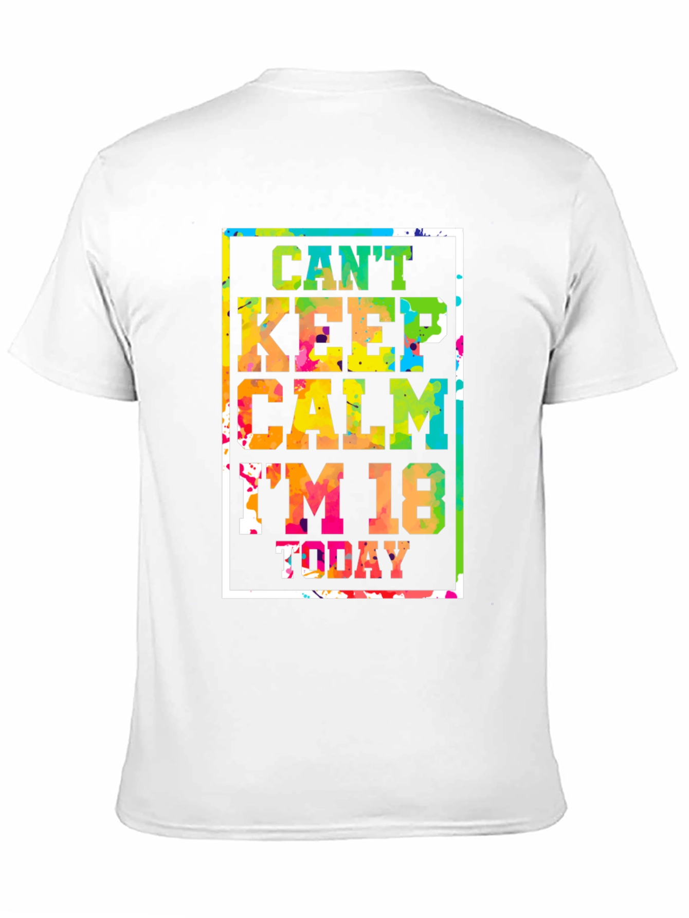 Cant Keep Calm Im 18 Today T-Shirt