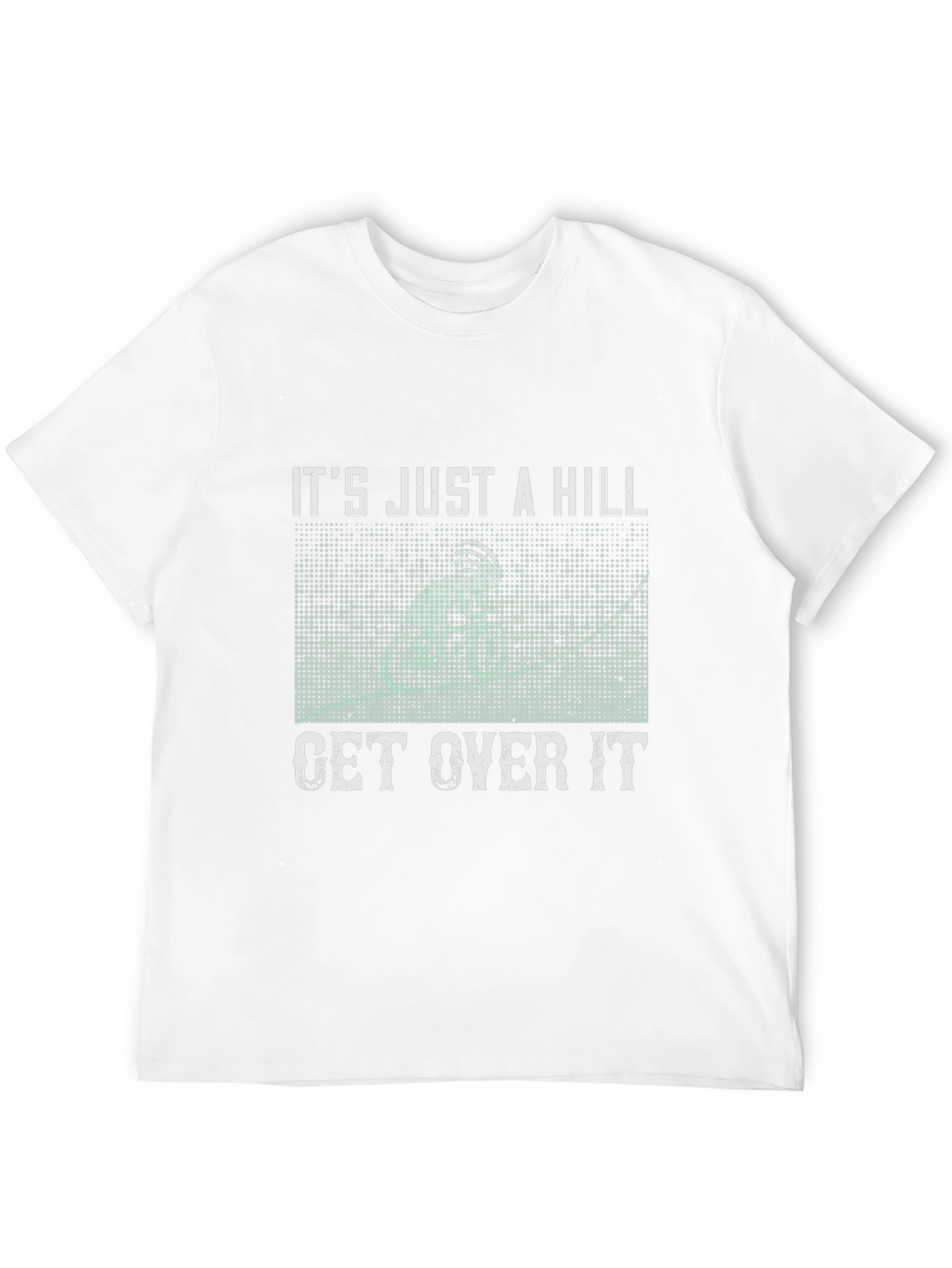 Its Just a Hill T-Shirt - Funny Biker Tee