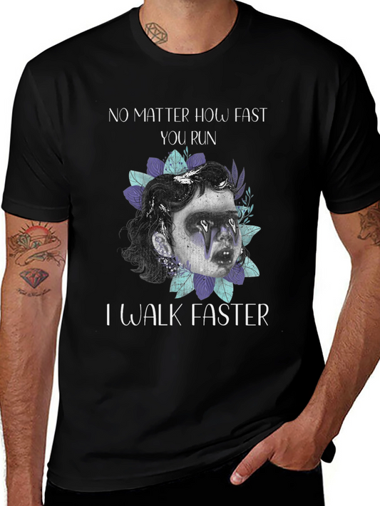 Funny I Walk Faster Graphic Tee