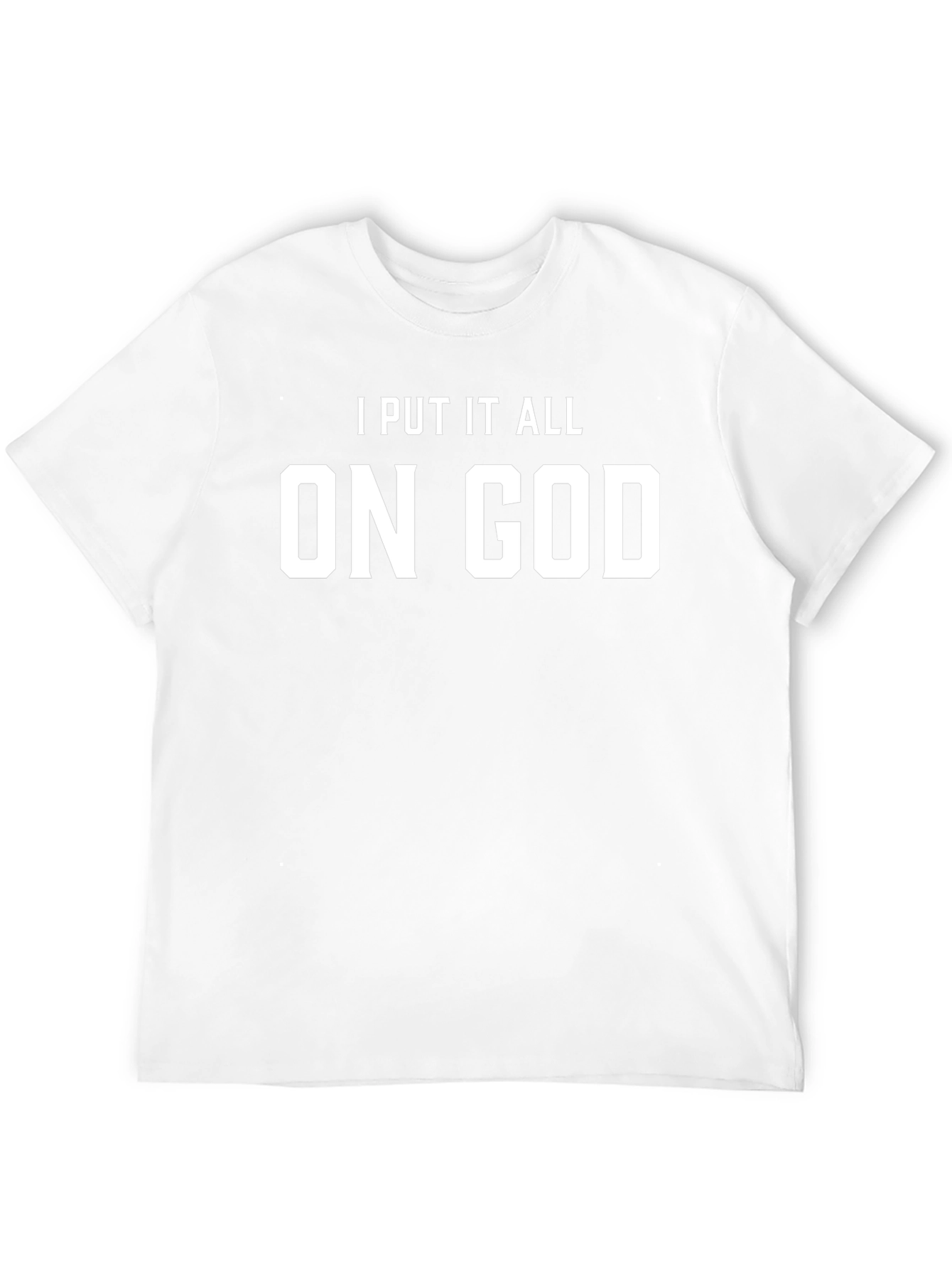 I Put It All On God Black T-Shirt