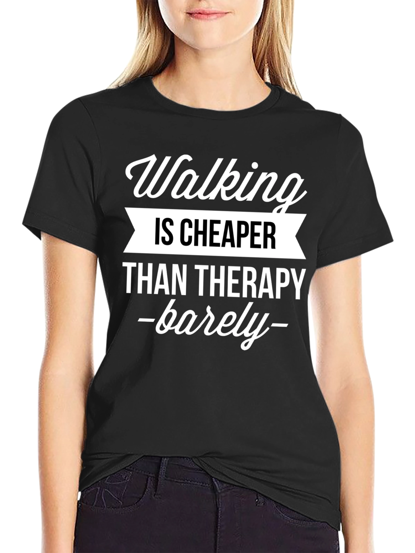 Walking is Cheaper Than Therapy T-Shirt