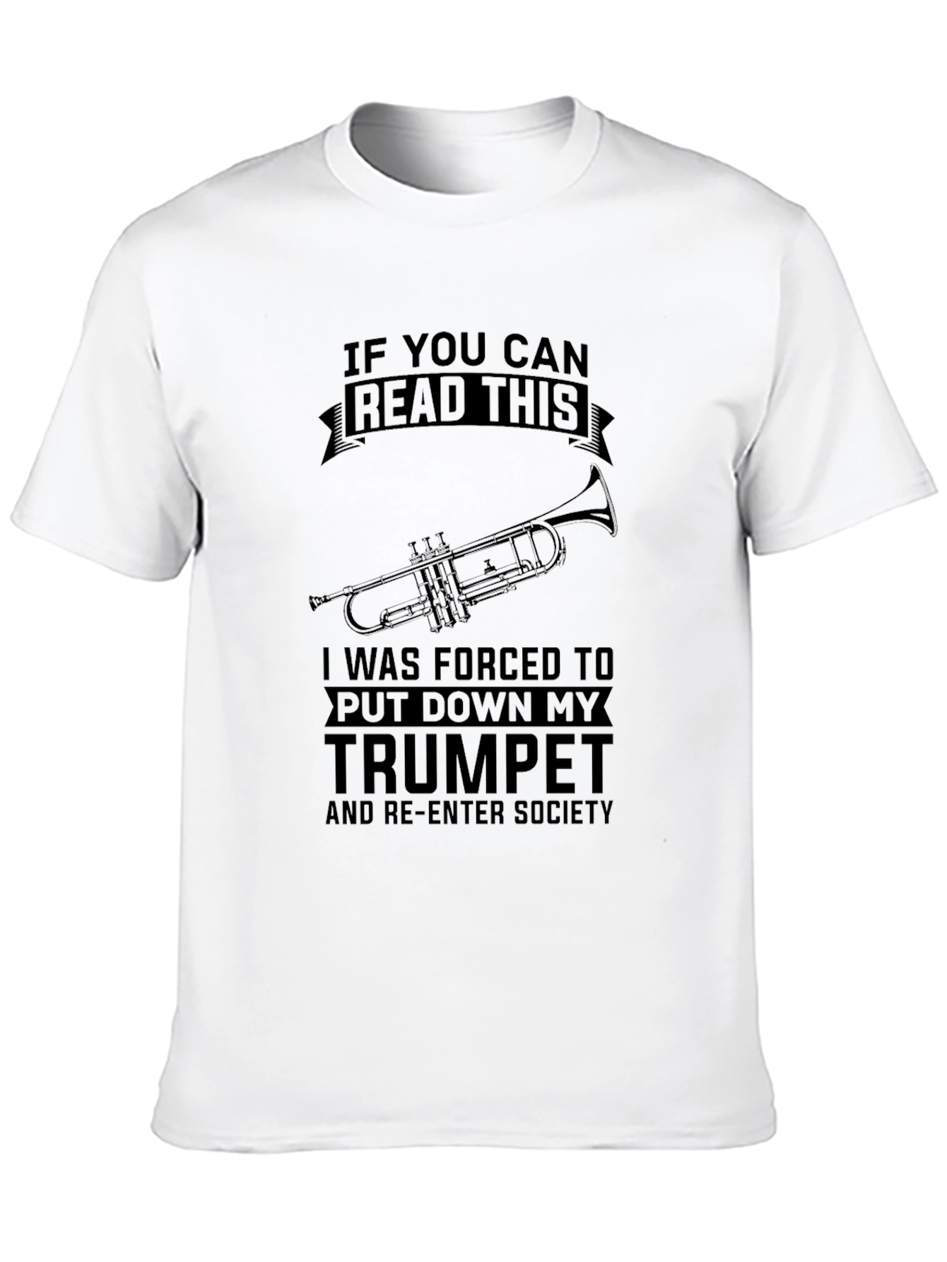 Trumpet T-Shirt - Forced to Re-Enter Society